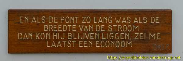 en als de pont zo lang was als de breedte van de stroom dan kon hij blijven liggen, zei me laatst een econoom.